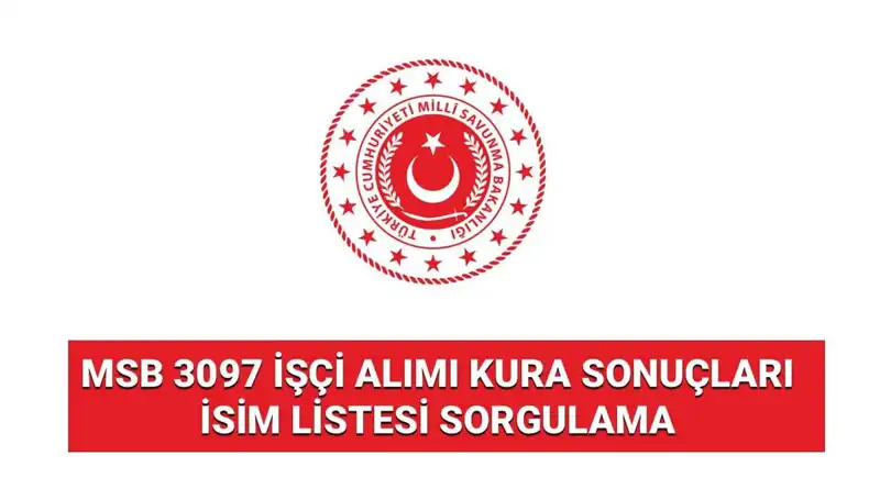 MSB 3097 İşçi Alımı Sonuçları Yayınlandı: Sonuçları Hızla Öğrenin!