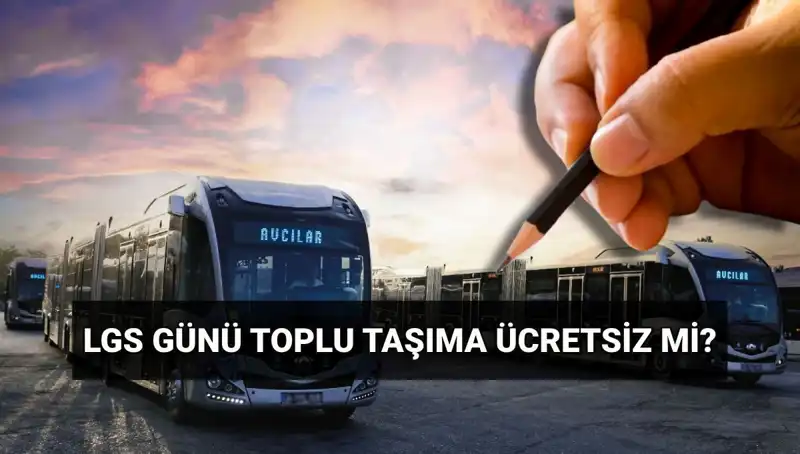 15 Haziran’da İstanbul, Ankara, İzmir’de Toplu Taşıma Ücretsiz mi?