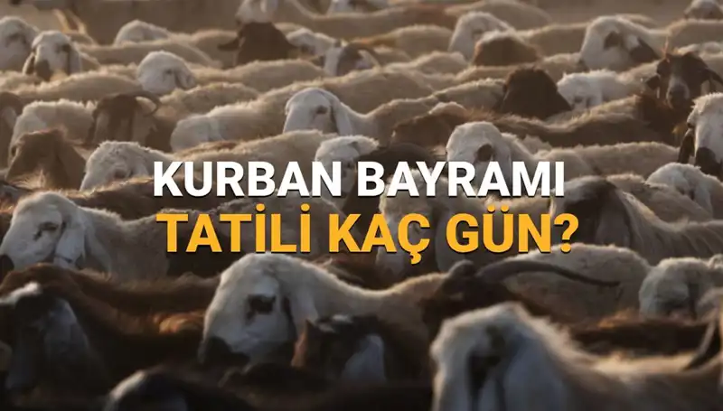 2025 Kurban Bayramı Tatili Tarihleri: Ne Zaman Başlıyor ve Kaç Gün Sürecek?