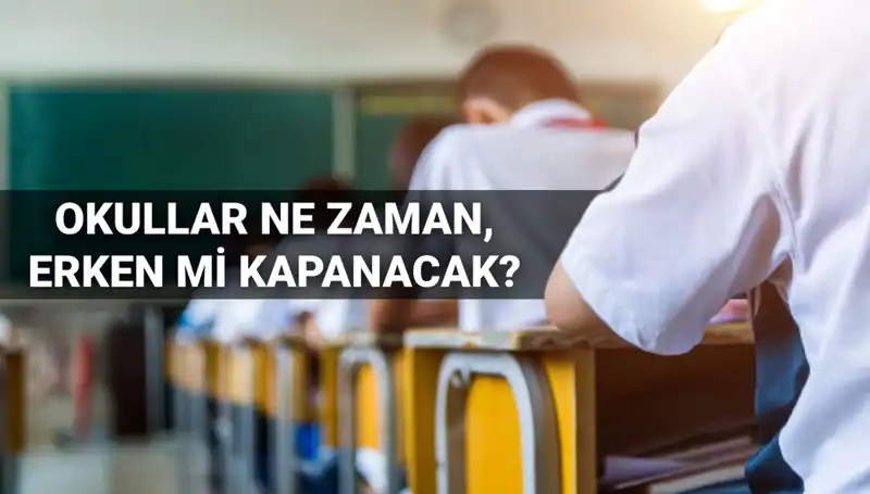 Okullarda Erken Kapanma: 2024-2025 Eğitim Yılı Tarihleri Aylara Göre Değişiyor