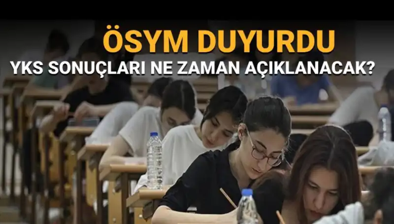 YKS Sonuçları Ne Zaman Açıklanacak? İşte Tüm Detaylar
